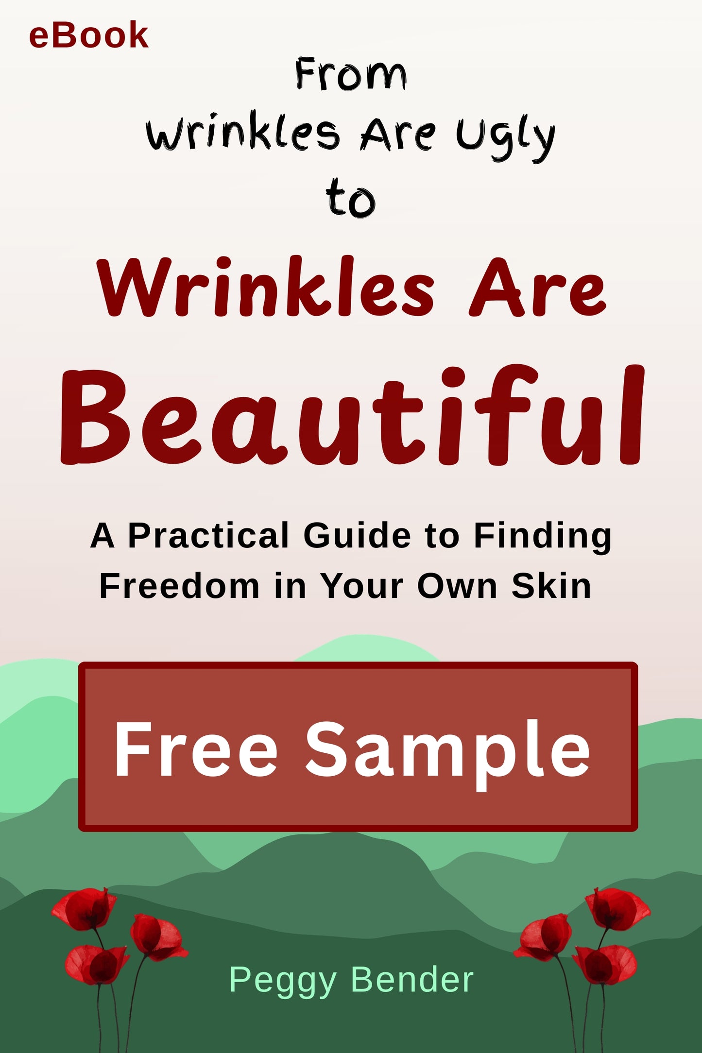 e-Book cover with text 'From Wrinkles Are Ugly to Wrinkles Are Beautiful: A Practical Guide to Finding Freedom in Your Own Skin' and a free sample label.