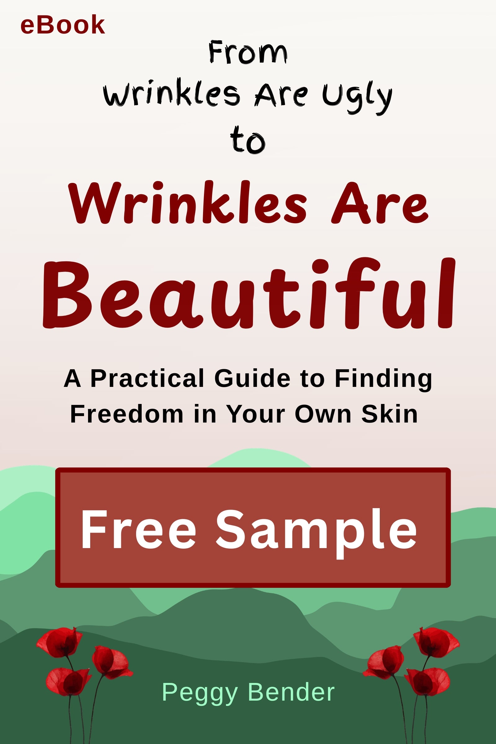 e-Book cover with text 'From Wrinkles Are Ugly to Wrinkles Are Beautiful: A Practical Guide to Finding Freedom in Your Own Skin' and a free sample label.