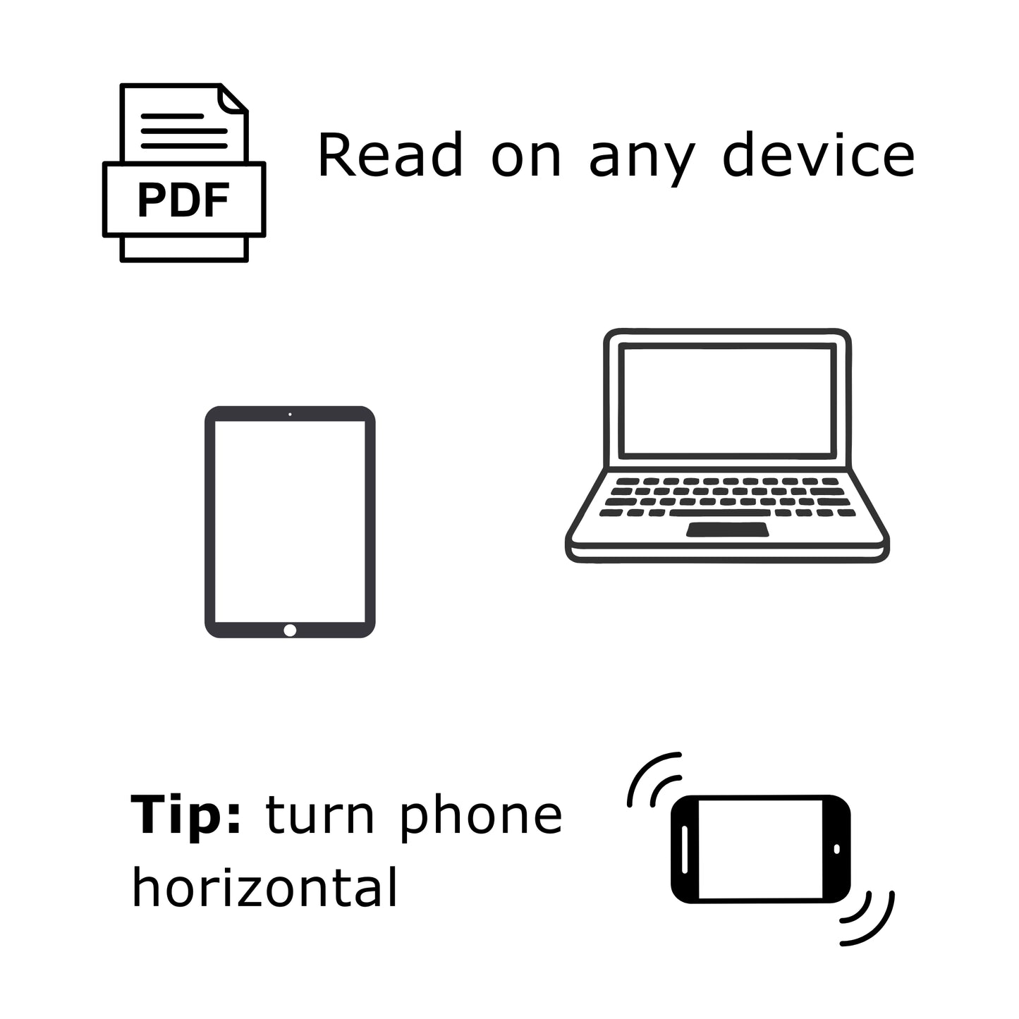 Black text on white background: 'Read on any device' with icons of a PDF file, tablet, laptop, and phone. An added black text at the bottom: 'Tip: turn phone horizontal.'