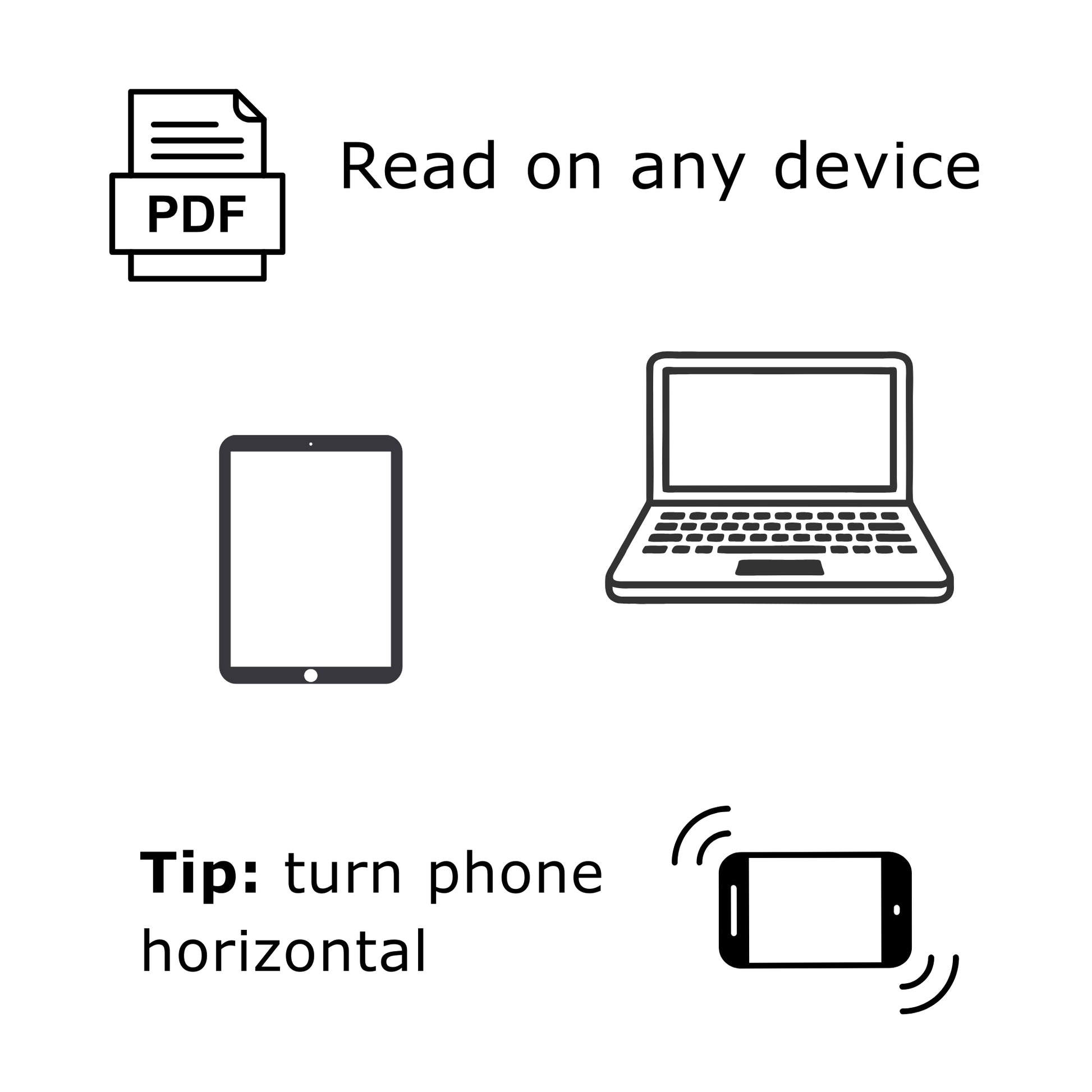 Black text on white background: 'Read on any device' with icons of a PDF file, tablet, laptop, and phone. An added black text at the bottom: 'Tip: turn phone horizontal.'